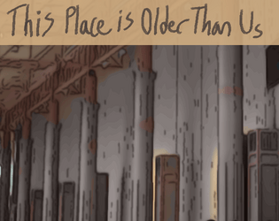 This Place is Older Than Us   - A one-session TTRPG about sentient places and the people that shelter in them. 