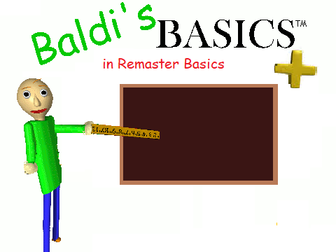 Baldi's Basics in Remaster Basics Plus! by mkicom0630