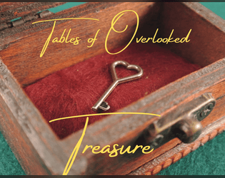 Tables of Overlooked Treasure   - All that glisters is not gold— Often have you heard that told. 
