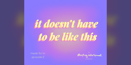 Cover image for it doesn't have to be like this
