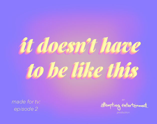 it doesn't have to be like this