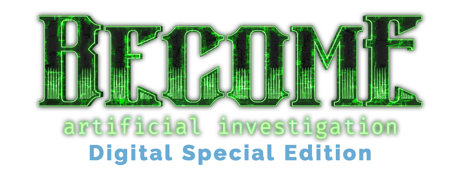 Become: Artificial Investigation [Digital Special Edition]