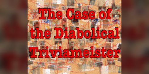 Cover image for The Case of the Diabolical Triviameister