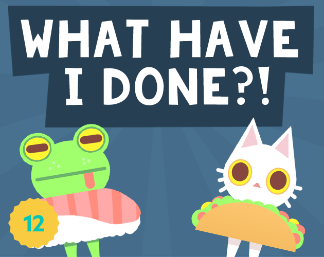 Cover image for WHAT HAVE I DONE ?!