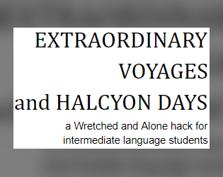 EXTRAORDINARY VOYAGES and HALCYON DAYS   - A solo journaling RPG for intermediate language learners 