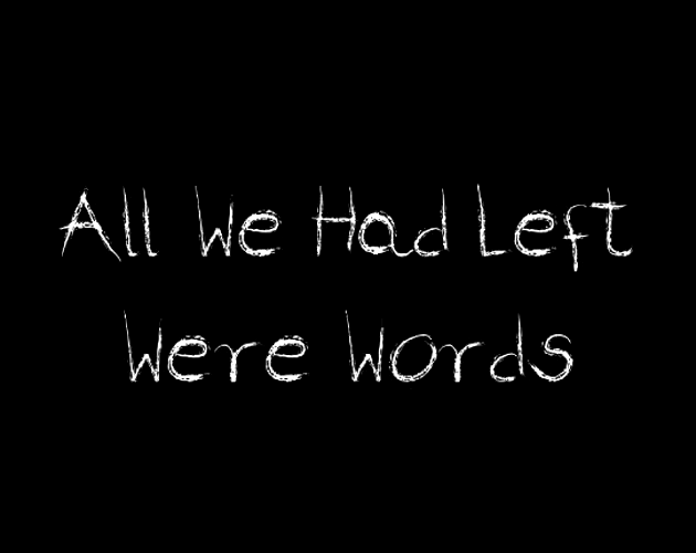 Cover image for All We Had Left Were Words