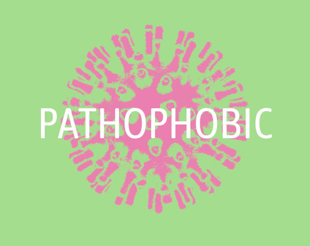 Pathophobic
