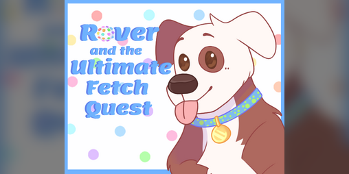 Cover image for Rover and the Ultimate Fetch Quest