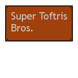 Super Toftris Bros