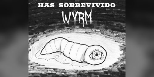 Cover image for Has sobrevivido: Wyrm