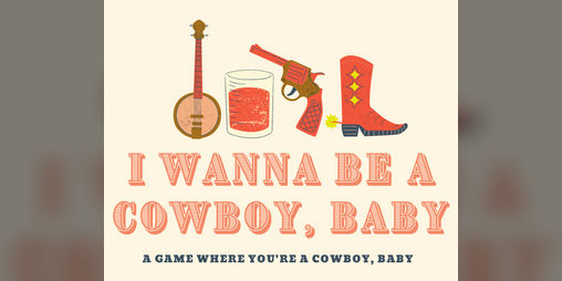 Cover image for I Wanna Be A Cowboy, Baby