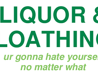 Liquor & Loathing