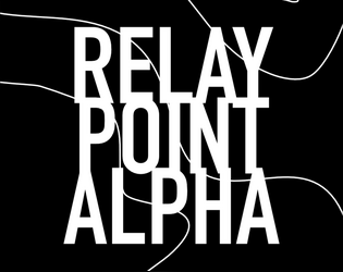 Relay Point Alpha   - A system agnostic point crawl against the clock for Sci-Fi TTRPGs. 