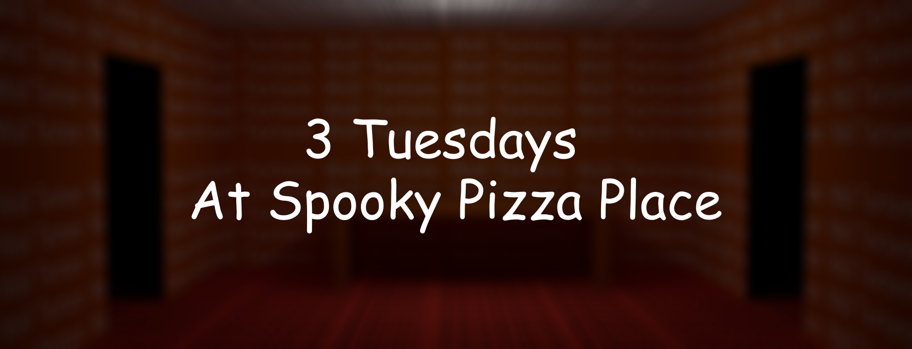 3 Tuesdays at Spooky Pizza Place
