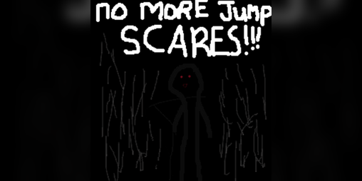 Cover image for No More Jump Scares!!!
