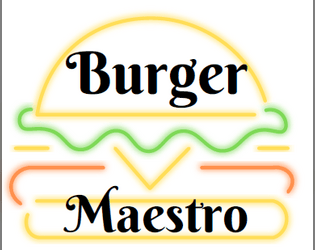 Burger Maestro   - a short game about managing a rogue burger franchise 