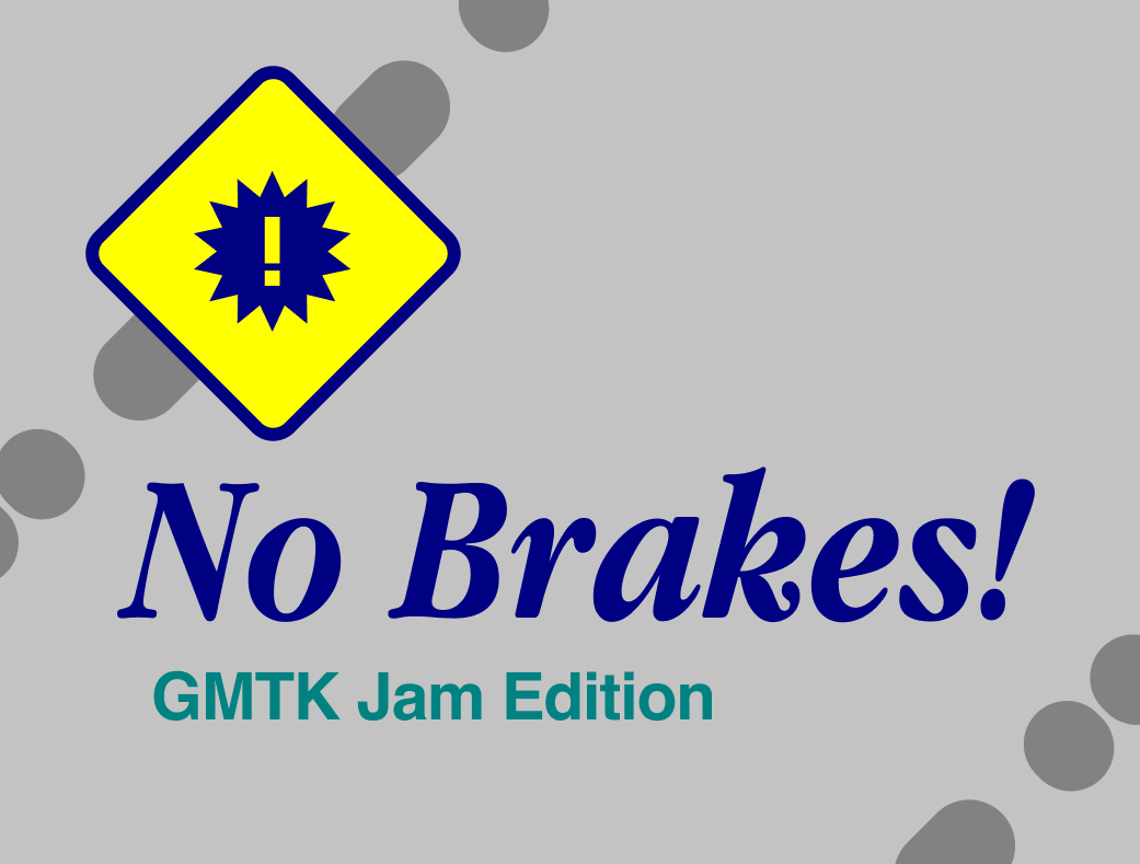 No Brakes!