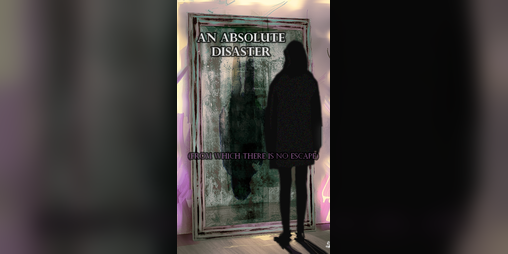 Cover image for An Absolute Disaster (from which there is no escape)