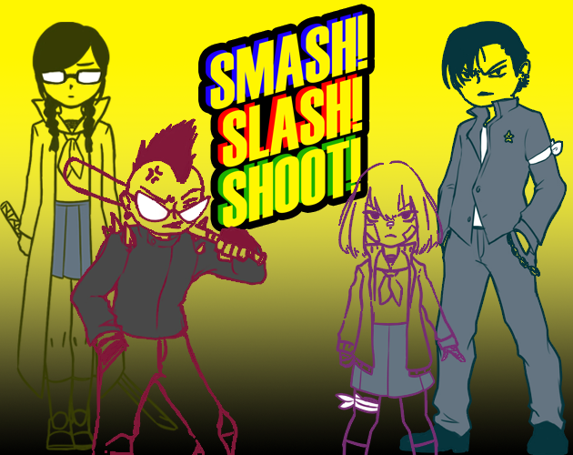 SMASH! SLASH! SHOOT!