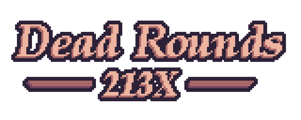 Dead Rounds: 213X