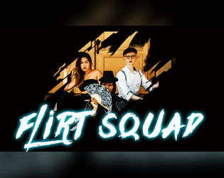 #FlirtSquad LARP   - #FlirtSquad is a fun LARP meant to teach flirting respectfully in a fun way. 