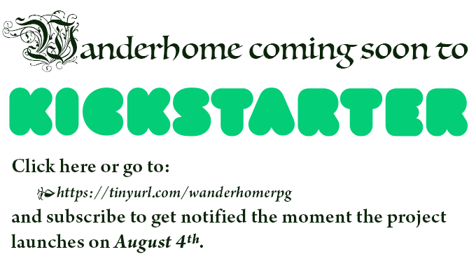 Wanderhome coming soon to Kickstarter. Click here and subscribe to get notified the moment the project launches on August 4th.