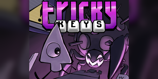 Tricky Keys by sarn, JonTheRealJon, THX, Oroshibu, orisghost, MistaJUB ...