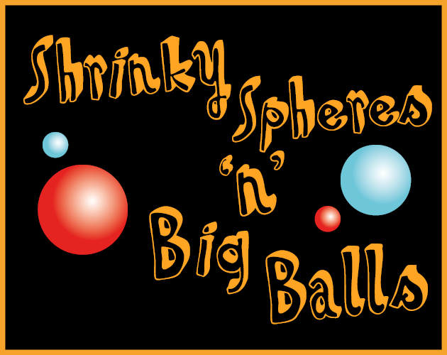 Cover image for Shrinky Spheres 'n' Big Balls