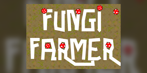 Cover image for Fungi Farmer