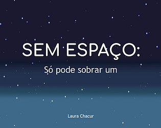 Sem Espaço: Só pode sobrar um