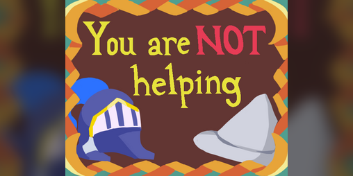Cover image for You are NOT helping (prototype)