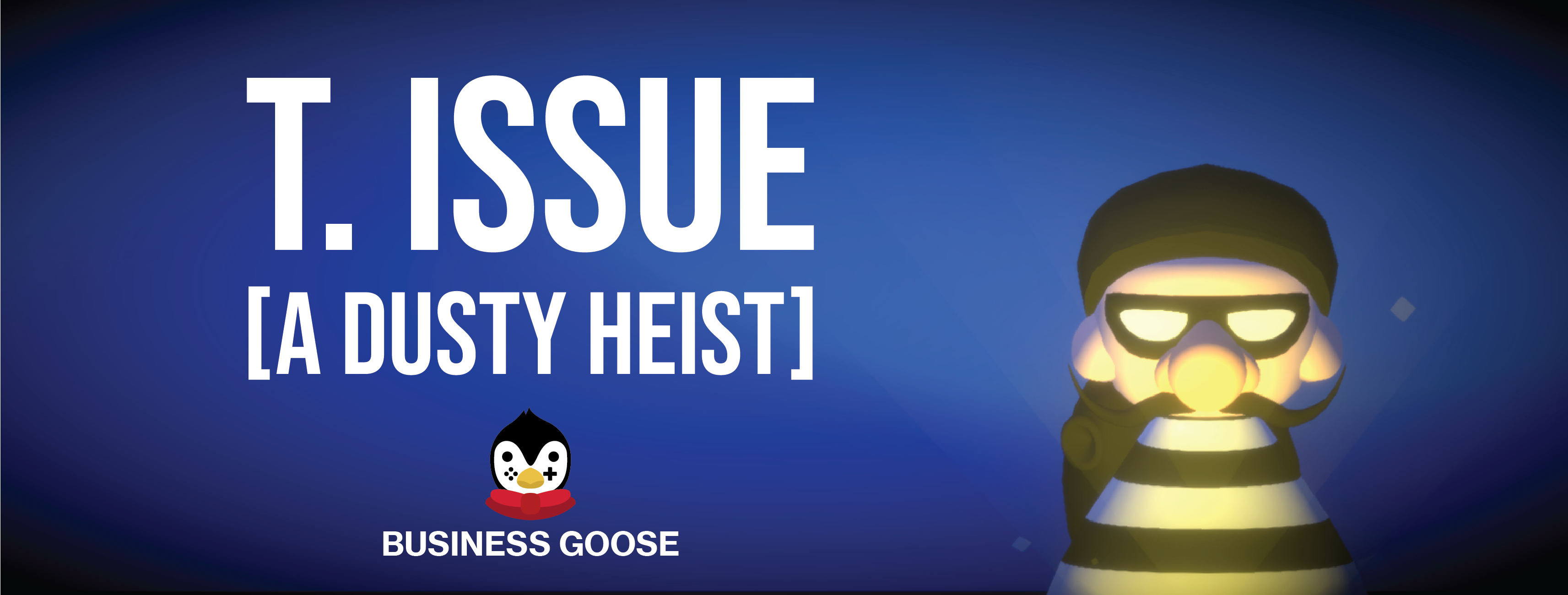 T. Issue - A Dusty Heist