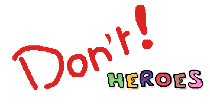 Don't ! Heroes