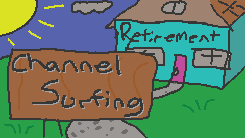 Channel Surfing