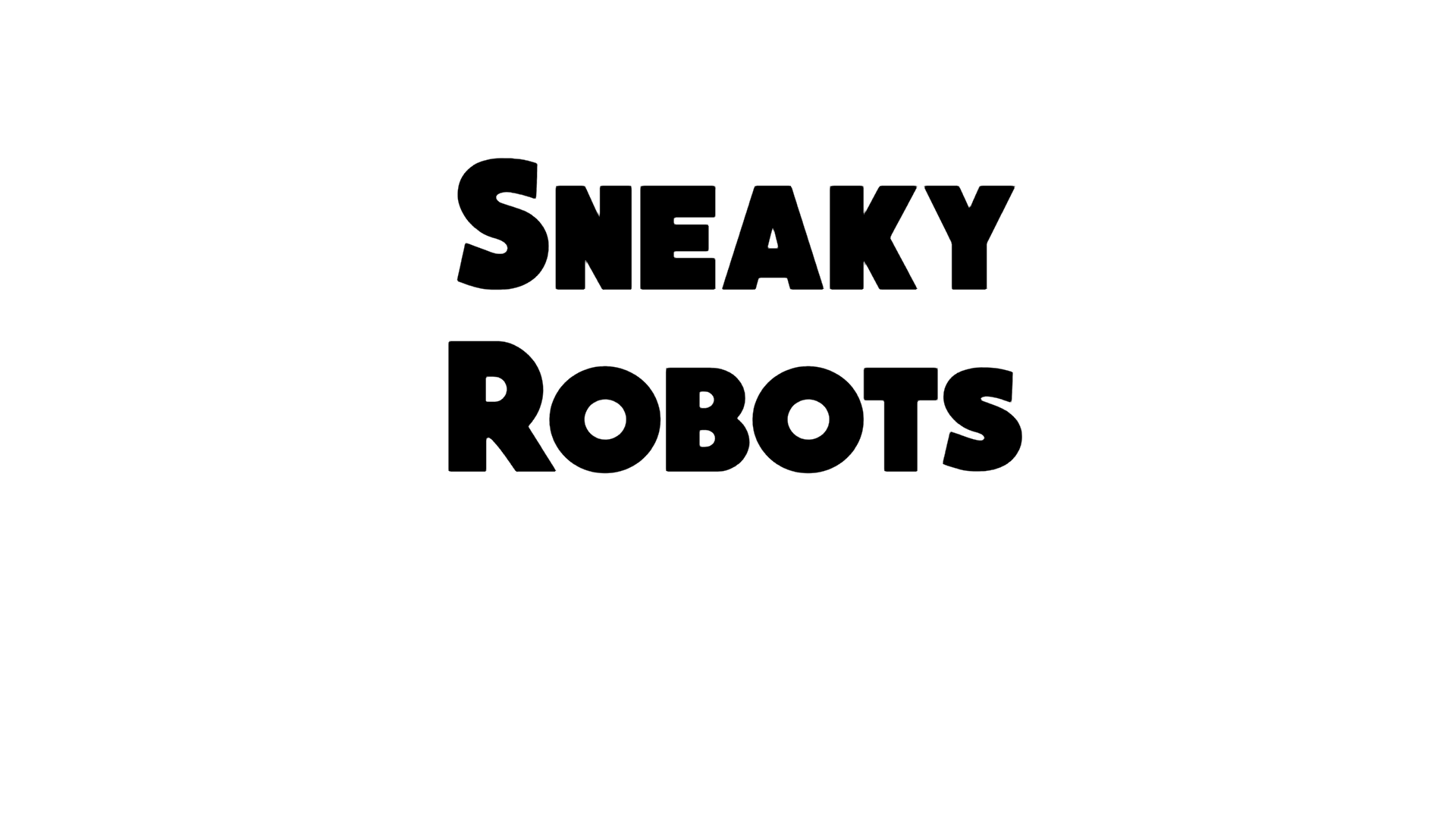Sneaky Robots
