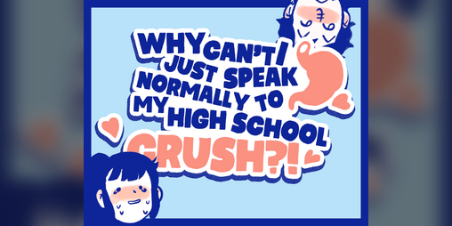 Cover image for Why Can't I Just Speak Normally To My High School Crush?!