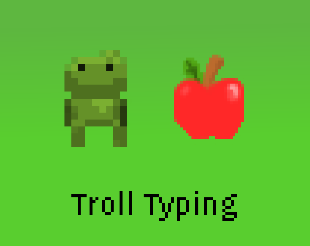 Troll Typing by belijum