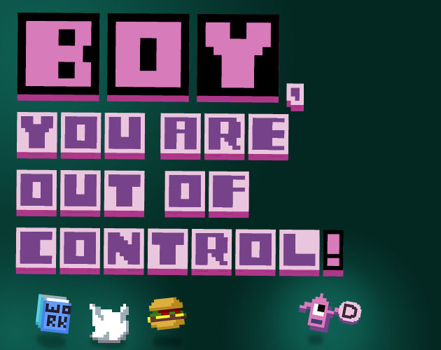 Cover image for Boy, you are out of control