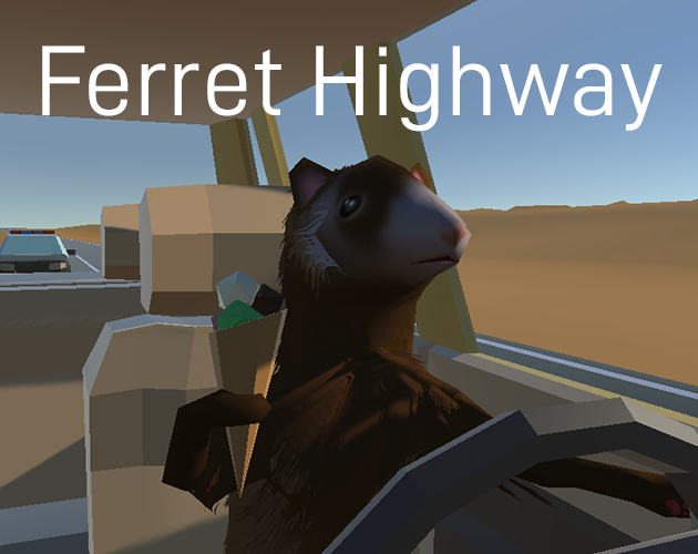 Ferret Highway (GMTK Jam 2020)