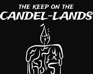 Keep on the Candel-lands   - An aelfen game of faer and candel-lyte 