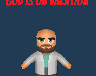 [GMTK 2020] - God is on vacation