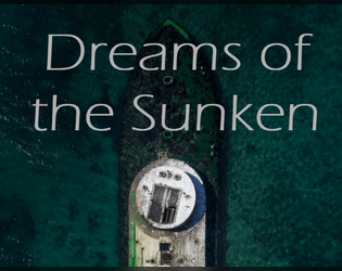 Dreams of the Sunken   - Sunken Souls wandering the Ocean Floor. Drowned Demons singing in the distance. 