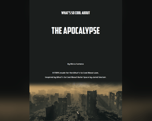 What's So Cool About The Apocalypse?   - A micro RPG about surviving the apocalypse 