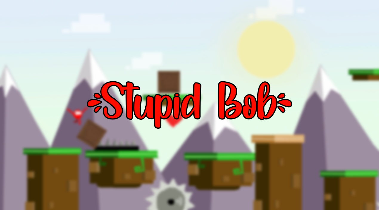 Stupid Bob