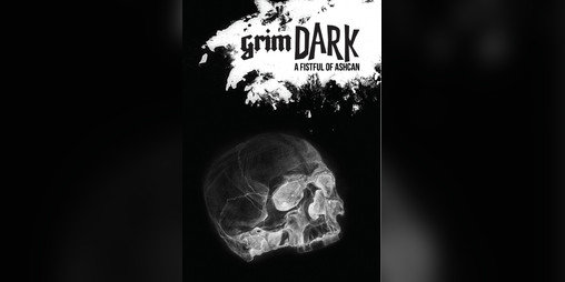 Cover image for grimDARK: The Grimdarkening: A Fistful of Ashcan Edition