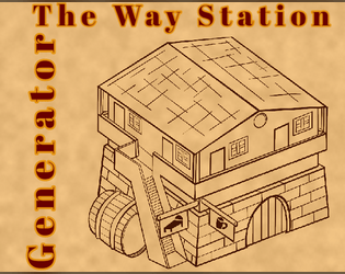 The Way Station Generator   - A TTRPG generator for places to sleep on a journey (and the problems that may arise therein) 