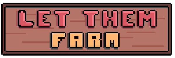 Let Them Farm