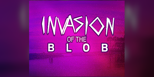 Cover image for Invasion of the Blob - GMTK2020