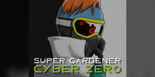 Cover image for Super Gardener Cyber Zero