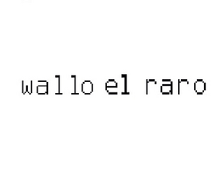 wallo el raro